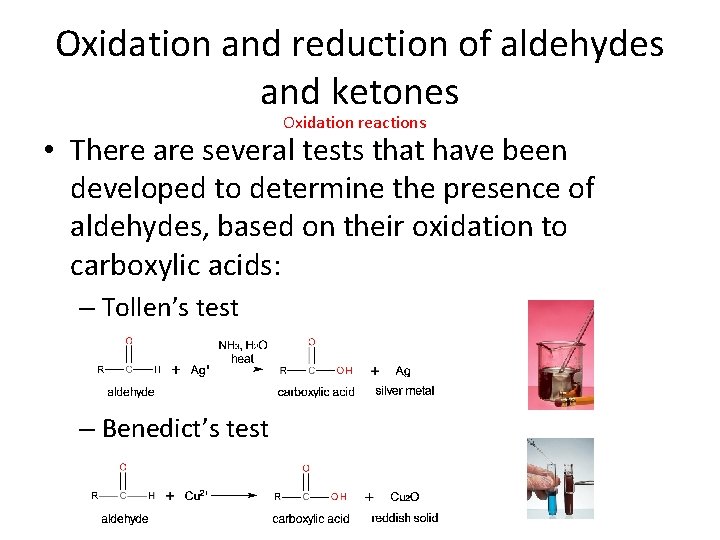 Oxidation and reduction of aldehydes and ketones Oxidation reactions • There are several tests