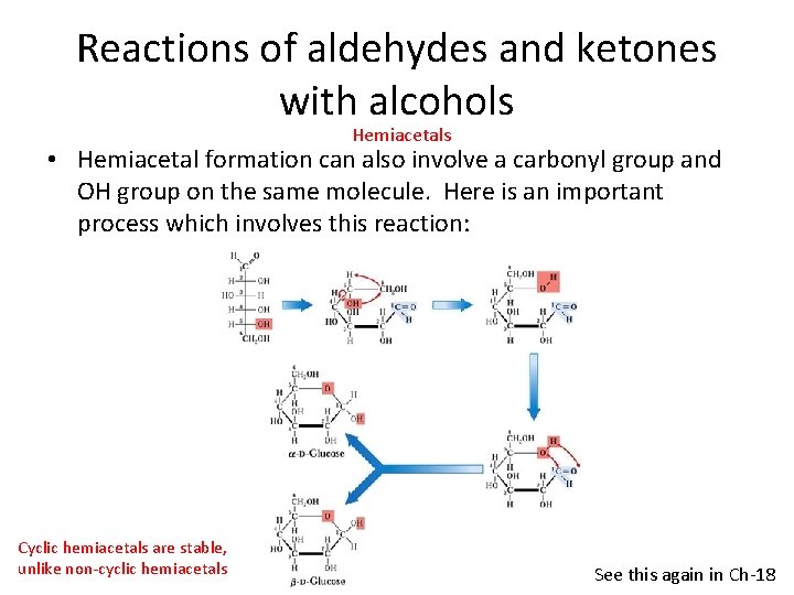 Reactions of aldehydes and ketones with alcohols Hemiacetals • Hemiacetal formation can also involve