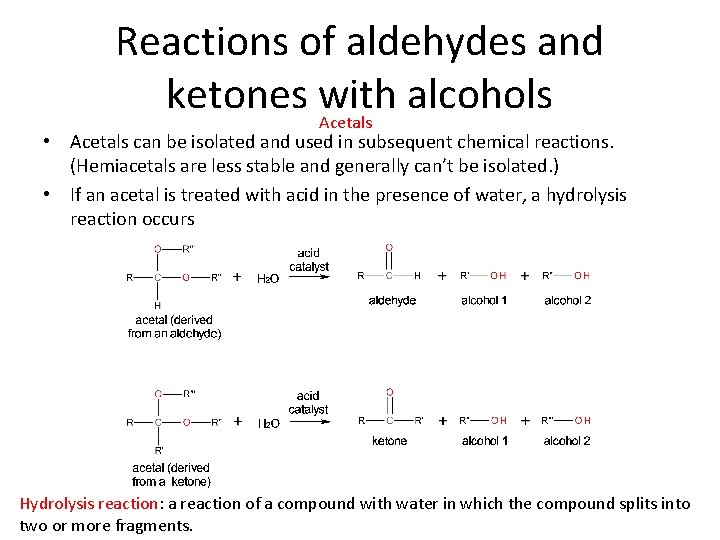 Reactions of aldehydes and ketones with alcohols Acetals • Acetals can be isolated and