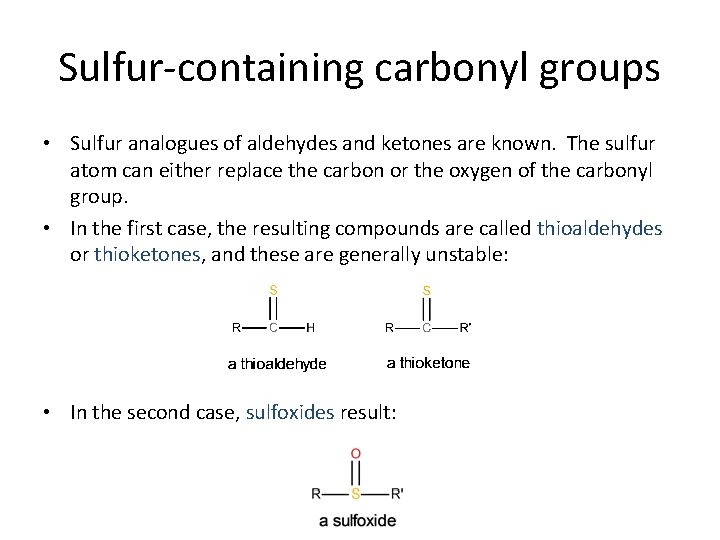 Sulfur-containing carbonyl groups • Sulfur analogues of aldehydes and ketones are known. The sulfur