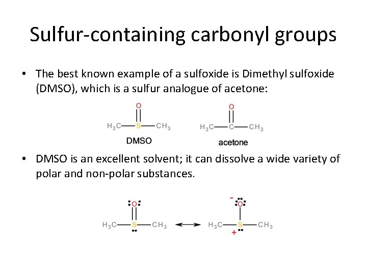 Sulfur-containing carbonyl groups • The best known example of a sulfoxide is Dimethyl sulfoxide