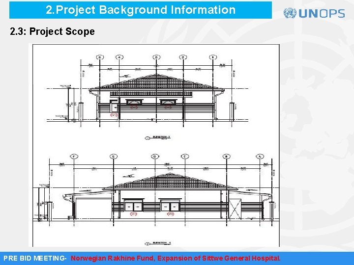 2. Project Background Information 2. 3: Project Scope PRE BID MEETING- Norwegian Rakhine Fund,