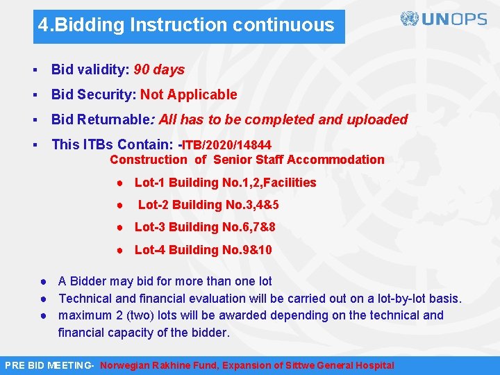4. Bidding Instruction continuous ▪ Bid validity: 90 days ▪ Bid Security: Not Applicable