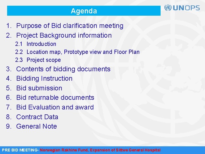 Agenda 1. Purpose of Bid clarification meeting 2. Project Background information 2. 1 Introduction