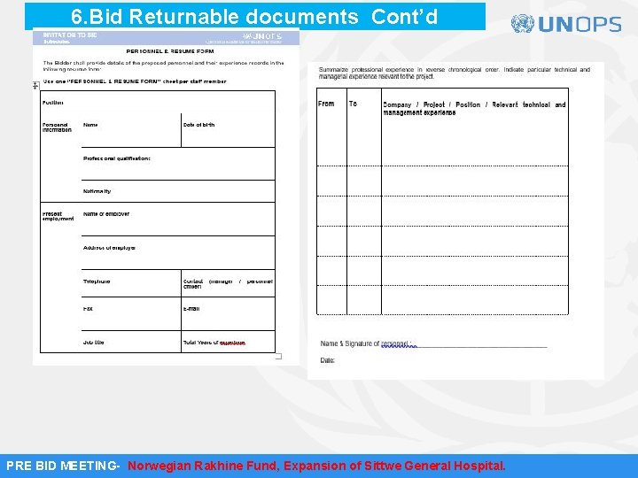 6. Bid Returnable documents Cont’d PRE BID MEETING- Norwegian Rakhine Fund, Expansion of Sittwe