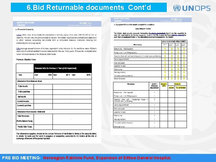 6. Bid Returnable documents Cont’d PRE BID MEETING- Norwegian Rakhine Fund, Expansion of Sittwe