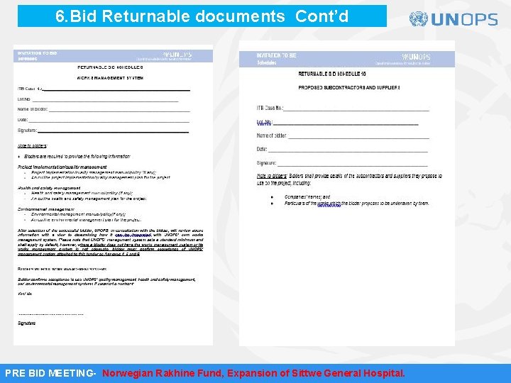 6. Bid Returnable documents Cont’d PRE BID MEETING- Norwegian Rakhine Fund, Expansion of Sittwe