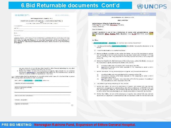 6. Bid Returnable documents Cont’d PRE BID MEETING- Norwegian Rakhine Fund, Expansion of Sittwe