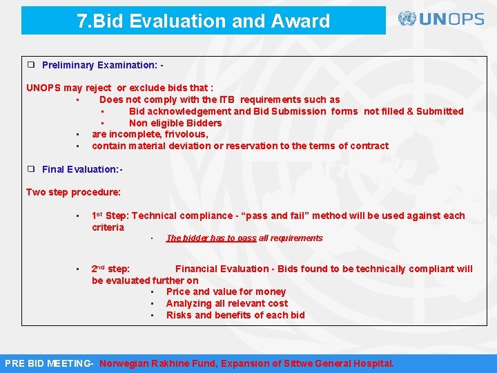 7. Bid Evaluation and Award ❑ Preliminary Examination: UNOPS may reject or exclude bids