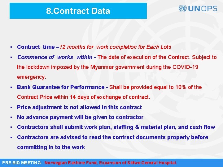8. Contract Data ▪ Contract time – 12 months for work completion for Each