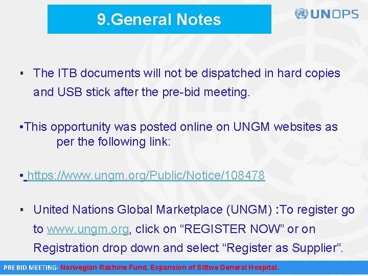 9. General Notes ▪ The ITB documents will not be dispatched in hard copies