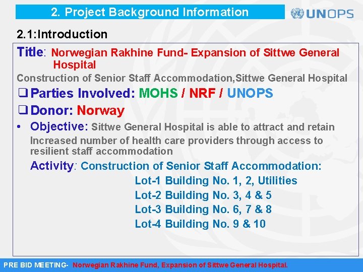 2. Project Background Information 2. 1: Introduction Title: Norwegian Rakhine Fund- Expansion of Sittwe