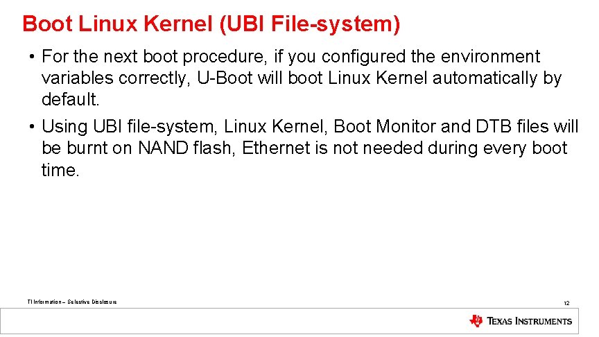 Boot Linux Kernel (UBI File-system) • For the next boot procedure, if you configured