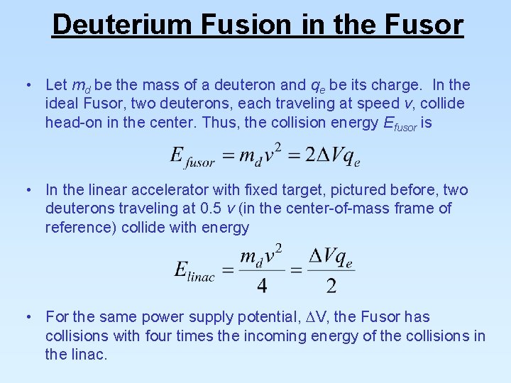 Deuterium Fusion in the Fusor • Let md be the mass of a deuteron