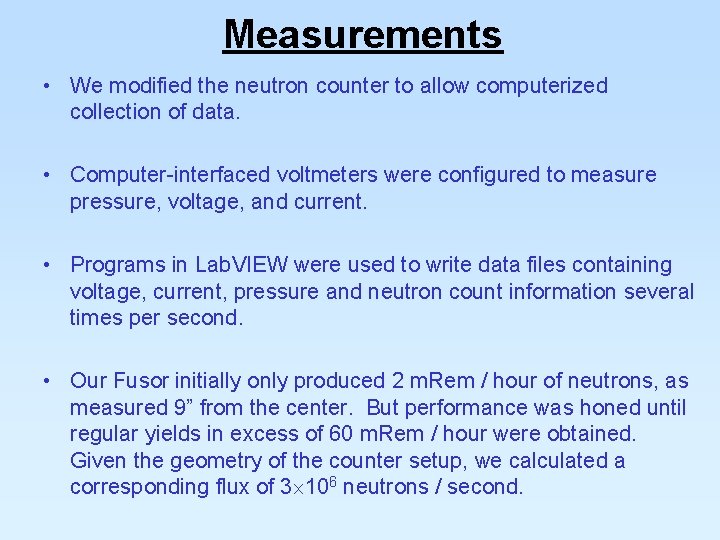 Measurements • We modified the neutron counter to allow computerized collection of data. •