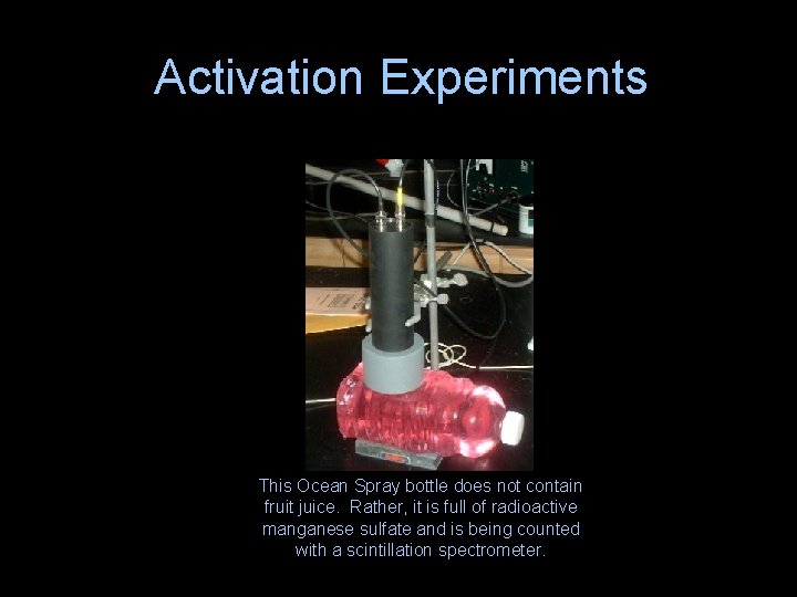 Activation Experiments This Ocean Spray bottle does not contain fruit juice. Rather, it is
