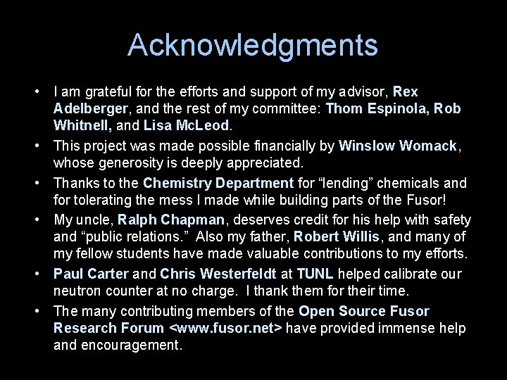 Acknowledgments • I am grateful for the efforts and support of my advisor, Rex