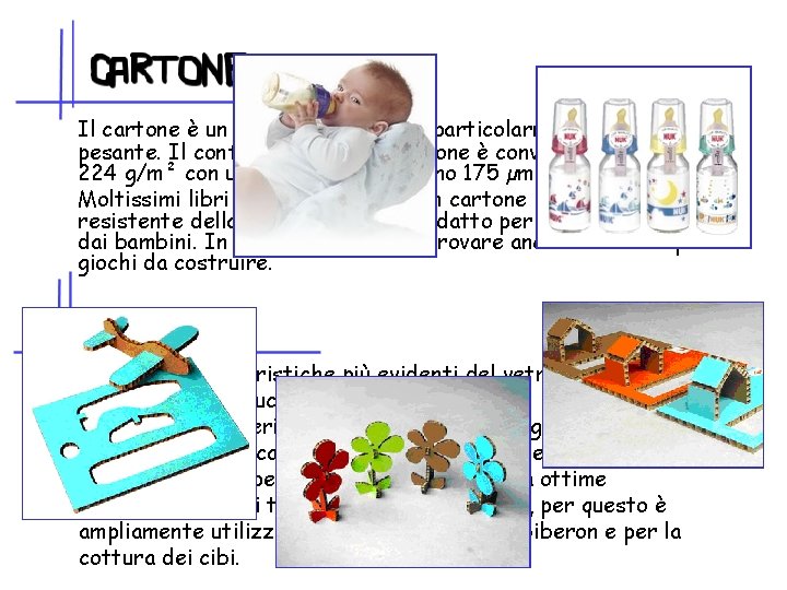 Il cartone è un materiale cartaceo particolarmente spesso e pesante. Il confine tra carta