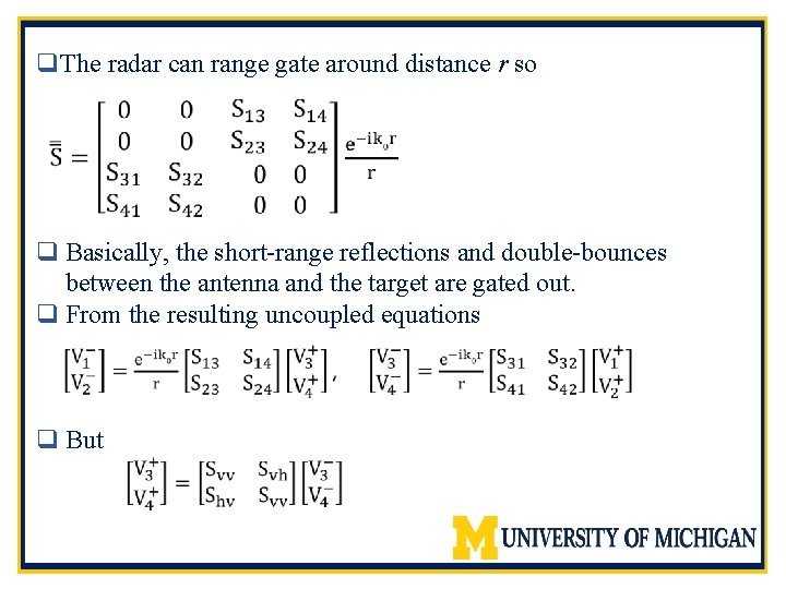q. The radar can range gate around distance r so q Basically, the short-range