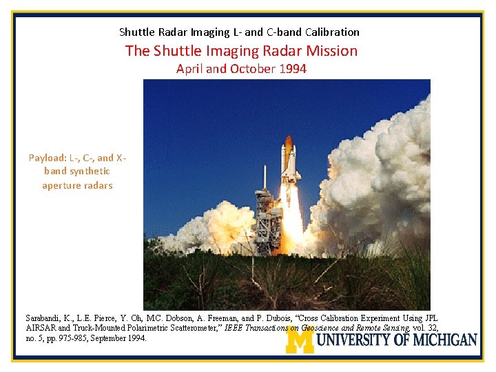 Shuttle Radar Imaging L- and C-band Calibration The Shuttle Imaging Radar Mission April and