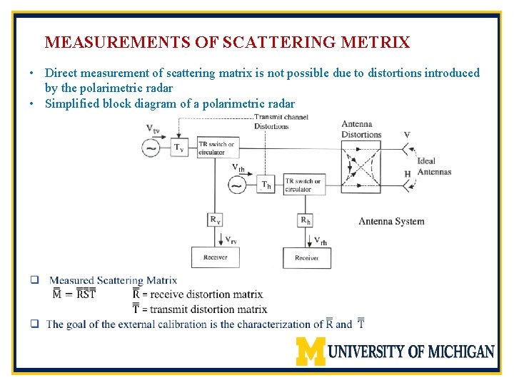 MEASUREMENTS OF SCATTERING METRIX • Direct measurement of scattering matrix is not possible due