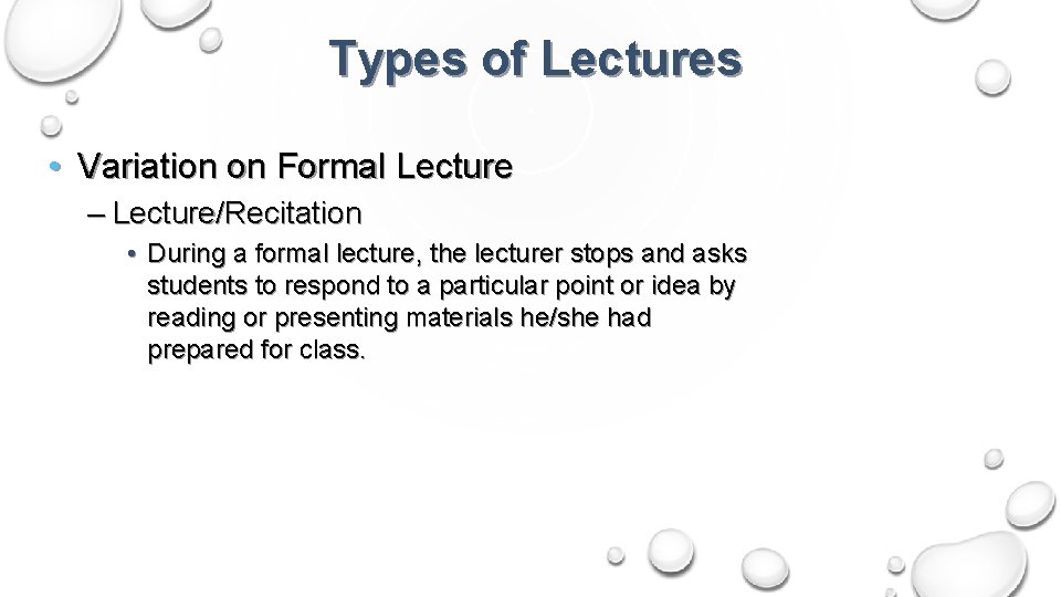 Types of Lectures • Variation on Formal Lecture – Lecture/Recitation • During a formal