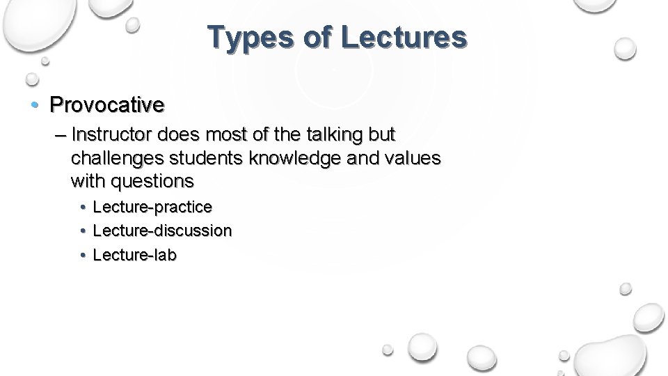 Types of Lectures • Provocative – Instructor does most of the talking but challenges