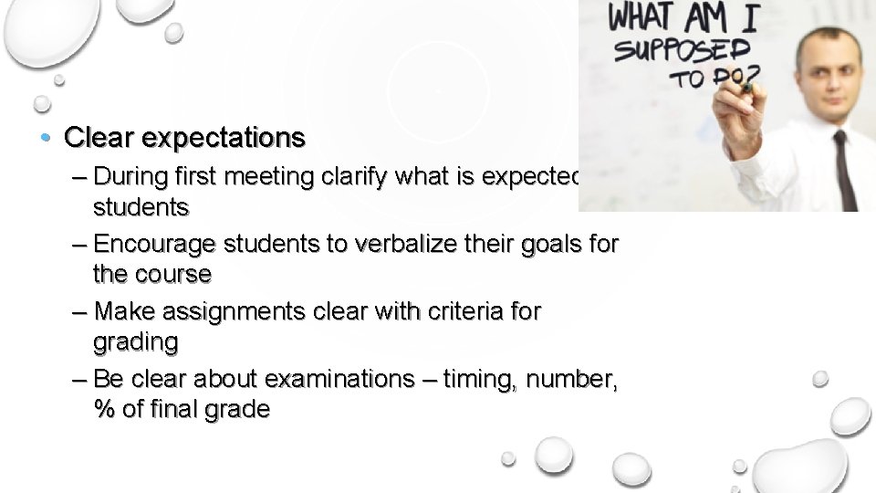  • Clear expectations – During first meeting clarify what is expected of students