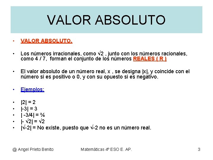 VALOR ABSOLUTO • VALOR ABSOLUTO. • Los números irracionales, como √ 2 , junto