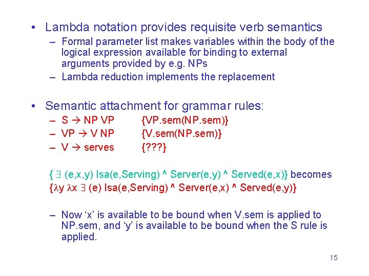  • Lambda notation provides requisite verb semantics – Formal parameter list makes variables