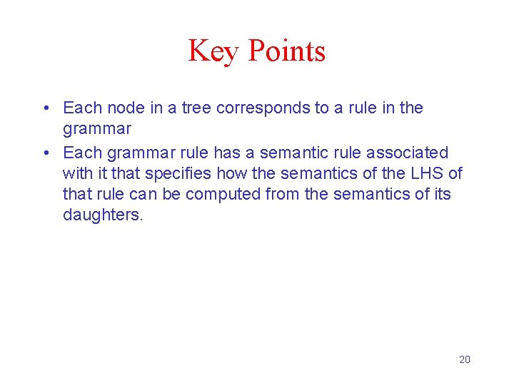Key Points • Each node in a tree corresponds to a rule in the