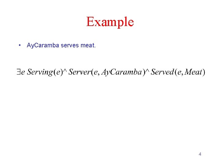 Example • Ay. Caramba serves meat. 4 
