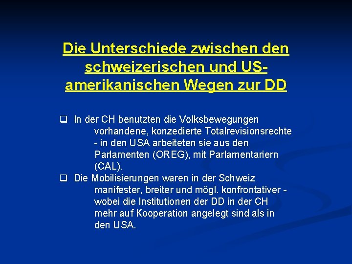 Die Unterschiede zwischen den schweizerischen und USamerikanischen Wegen zur DD q In der CH