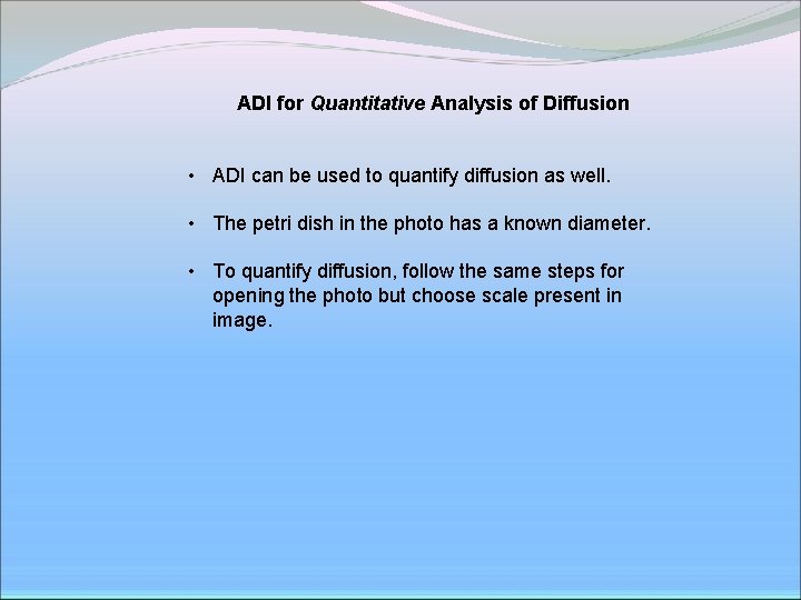 ADI for Quantitative Analysis of Diffusion • ADI can be used to quantify diffusion