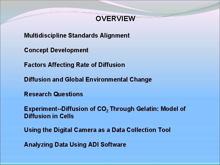 OVERVIEW Multidiscipline Standards Alignment Concept Development Factors Affecting Rate of Diffusion and Global Environmental