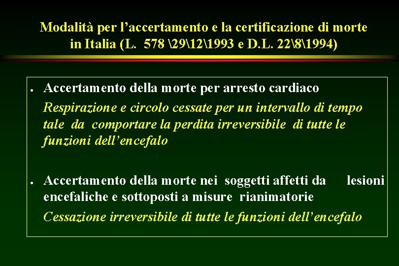 Modalità per l’accertamento e la certificazione di morte in Italia (L. 578 29121993 e