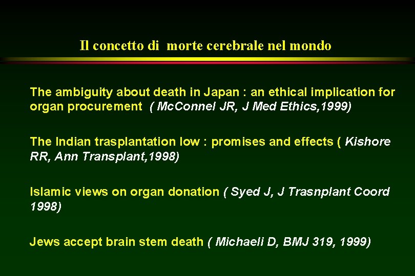 Il concetto di morte cerebrale nel mondo The ambiguity about death in Japan :