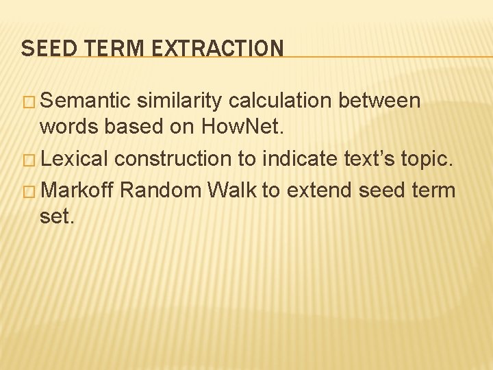 SEED TERM EXTRACTION � Semantic similarity calculation between words based on How. Net. �