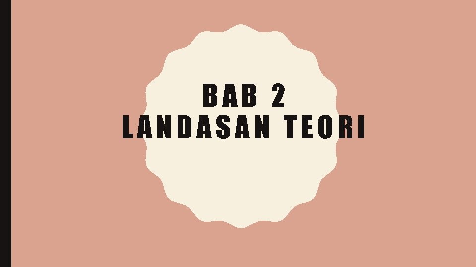 BAB 2 LANDASAN TEORI 