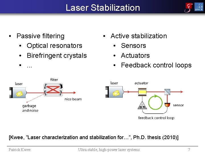 Laser Stabilization • Passive filtering • Optical resonators • Birefringent crystals • . .