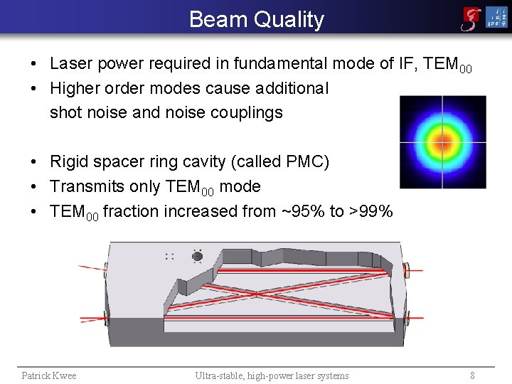 Beam Quality • Laser power required in fundamental mode of IF, TEM 00 •