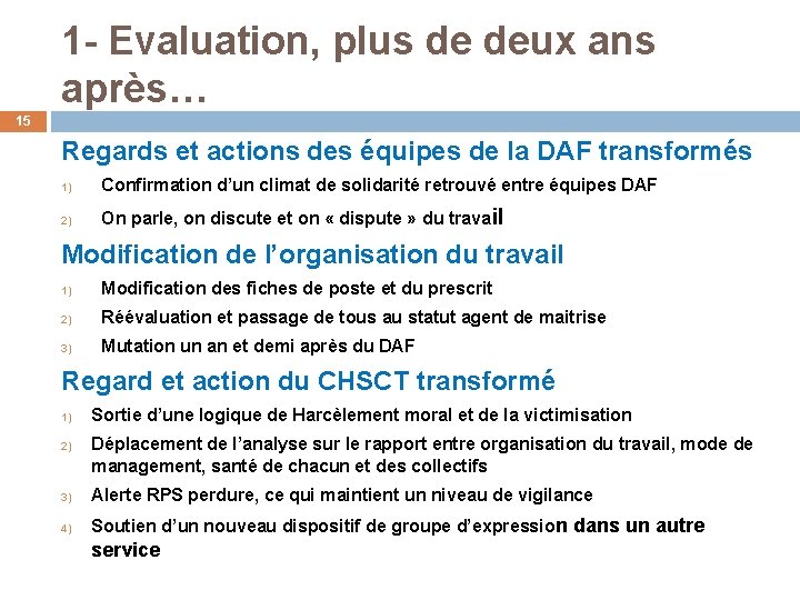 1 - Evaluation, plus de deux ans après… 15 Regards et actions des équipes