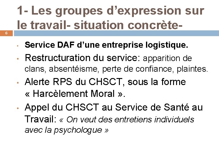 6 1 - Les groupes d’expression sur le travail- situation concrète • Service DAF