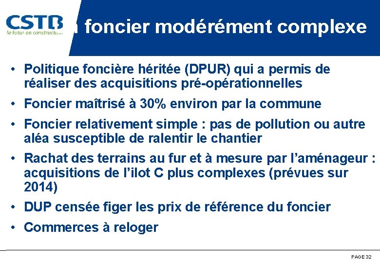 Un foncier modérément complexe • Politique foncière héritée (DPUR) qui a permis de réaliser