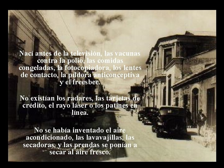 Nací antes de la televisión, las vacunas contra la polio, las comidas congeladas, la
