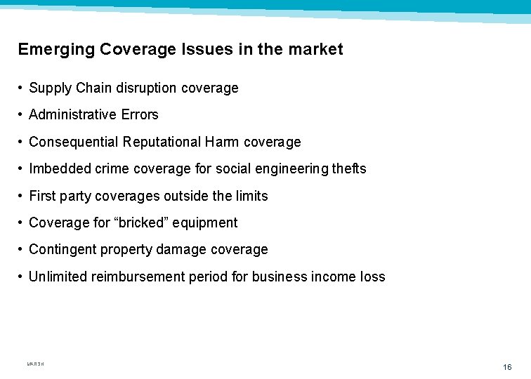 Emerging Coverage Issues in the market • Supply Chain disruption coverage • Administrative Errors