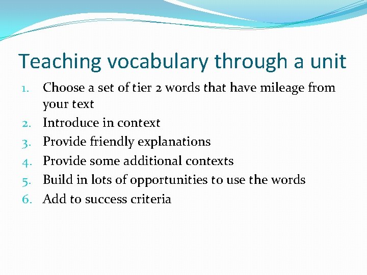Teaching vocabulary through a unit 1. 2. 3. 4. 5. 6. Choose a set