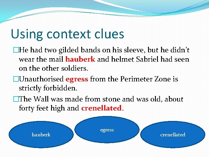 Using context clues �He had two gilded bands on his sleeve, but he didn’t