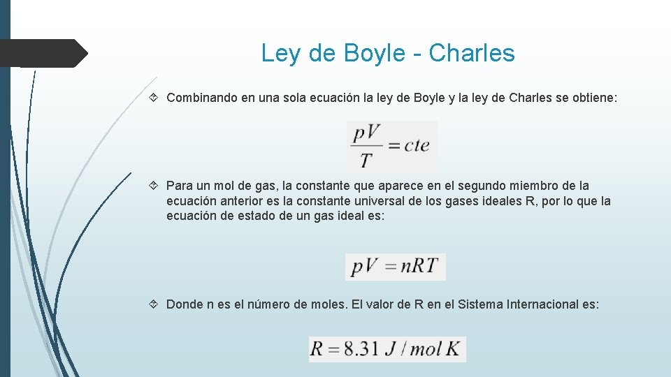 Ley de Boyle - Charles Combinando en una sola ecuación la ley de Boyle