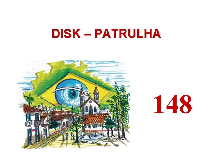 DISK – PATRULHA 148 